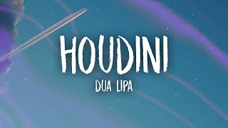 Dua Lipa - Houdini (Lyrics)