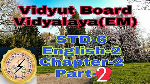 875.Std-6,English-2,Chapter-2,part-2 |Vidyut Board Vidyalaya | BHAGYESH THAKKAR