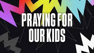 April Breakthru Message | Praying for Our Kids