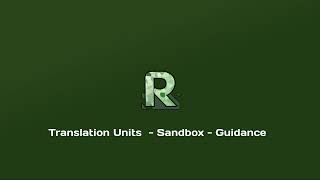 Raiverb Tutorial Series Part II Translation Units/Sandbox/Guidance