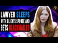 Lawyer Sleeps With Clients Spouse And Gets Blackmailed,Watch What Happens.