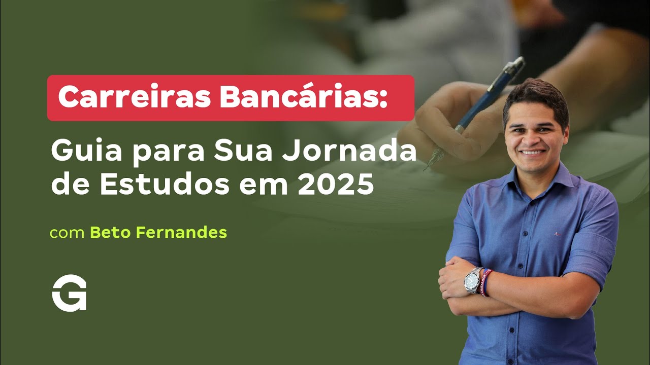 Carreiras Bancárias: O Guia para Sua Jornada de Estudos em 2025