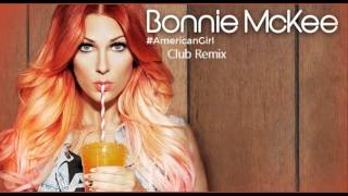 Bonnie McKee-American Girl(Club Remix) By *Electrazon*