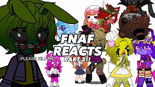FNAF Reacts to SHIPS... || Part 2! || My AU