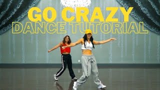 'GO CRAZY' FULL DANCE TUTORIAL