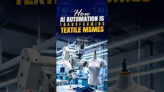 How AI Automation is Transforming Textile MSMEs?