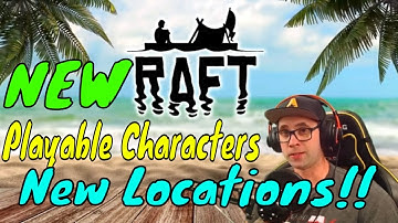 Raft Chapter 3, New Playable Characters, More Locations Announced!! Dev Blog 47 Explained!!
