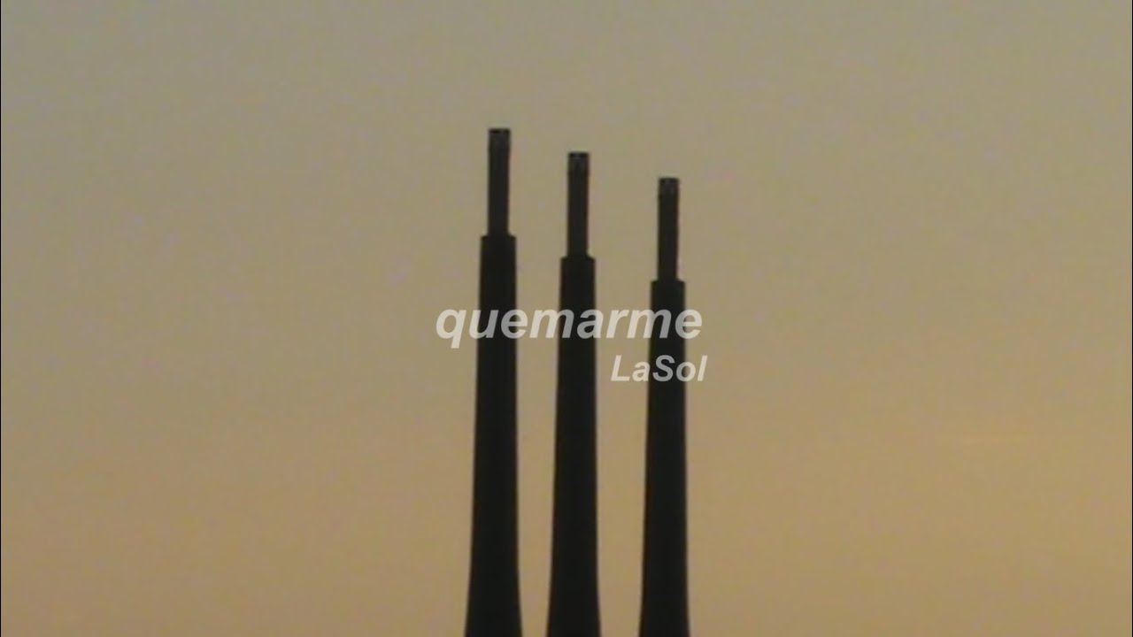 Quemarme - LaSol (videolyrics oficial)