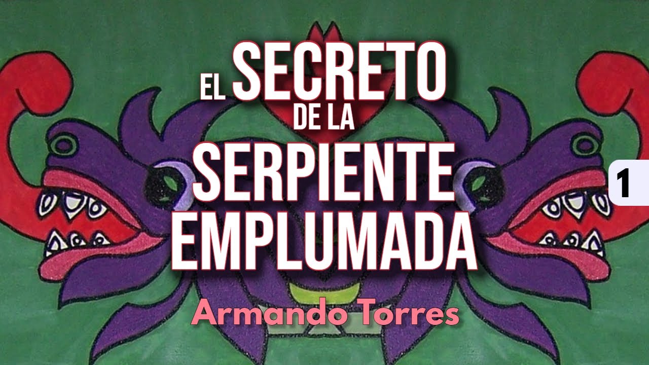El Secreto de la Serpiente Emplumada | Armando Torres | Audiolibro