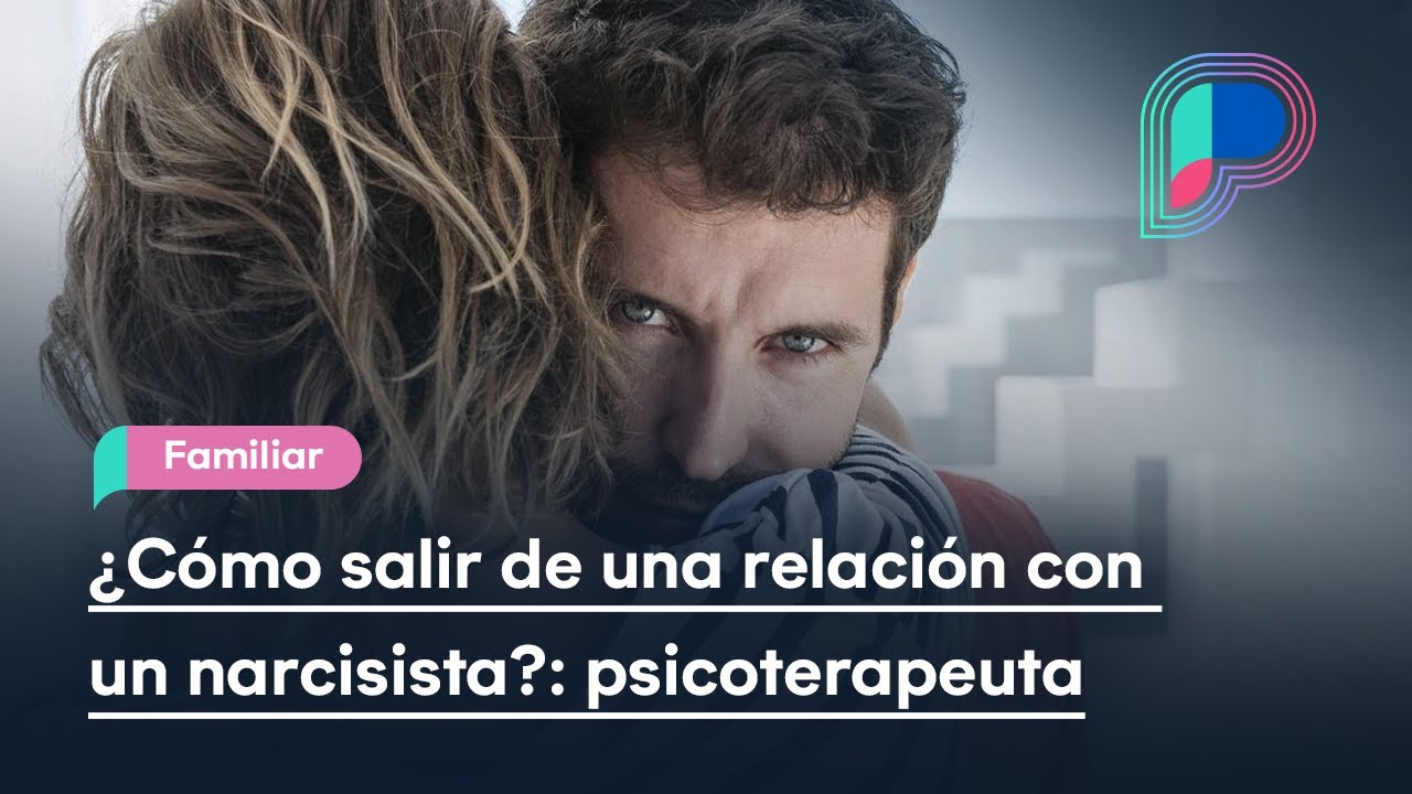 ¿Cómo salir de una relación con un narcisista?: Mayra Leyva ...