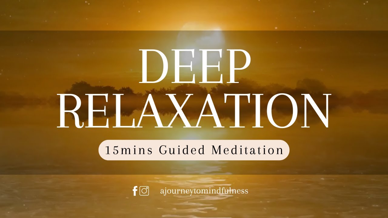 15-Minute Guided Relaxation Meditation | Calm Your Mind & Release ...