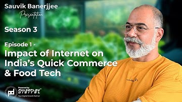 Impact of Internet on India’s Quick Commerce & Food Tech S3EP1