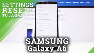 How to Reset Settings on SAMSUNG Galaxy A6 – Restore Factory Defaults