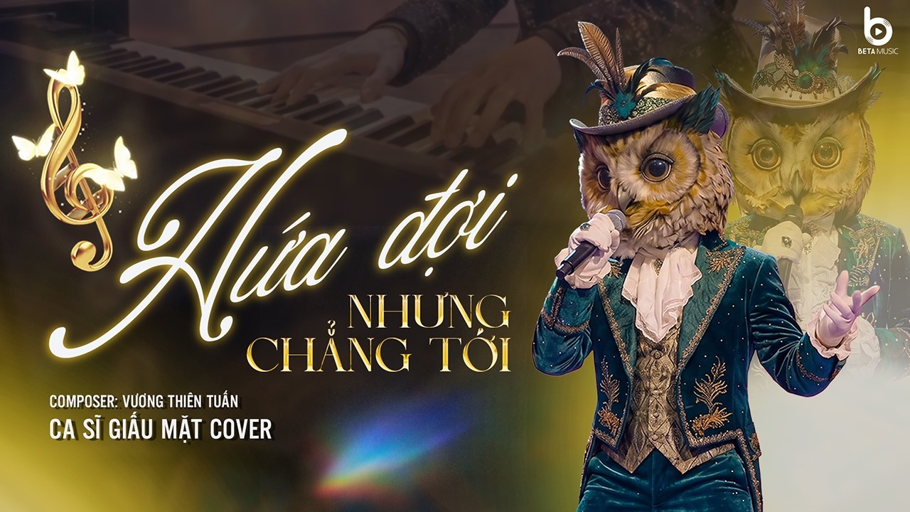 HỨA ĐỢI NHƯNG CHẲNG TỚI - ST: Vương Thiên Tuấn | CA SĨ GIẤU MẶT COVER