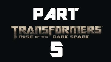 Transformers Rise of the Dark Spark - Gameplay Walkthrough - Chapter 5 - Hustle - Part 5
