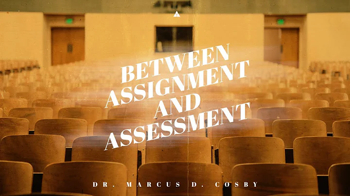 Between Assignment and Assessment | Dr. Marcus D. ...