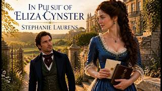 In Pursuit of Eliza Cynster P1 | She Was the Journey, Not the Prize | Historical Romance | S. Lauren