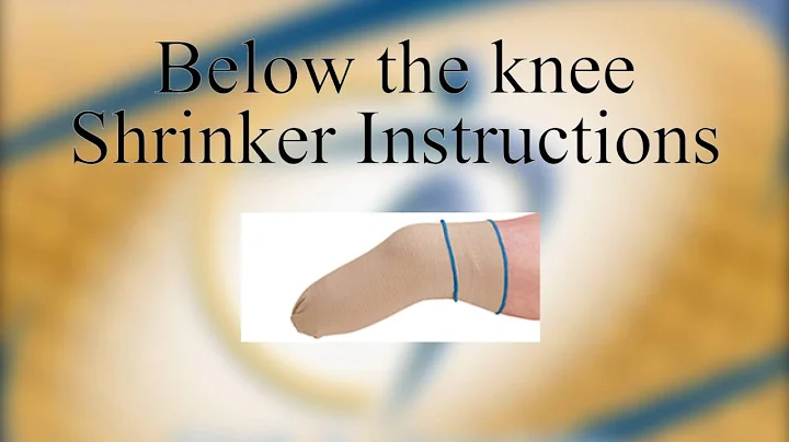 Below the Knee Shrinker Instructional Video - Clark & Associates