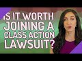 Is it worth joining a class action lawsuit?