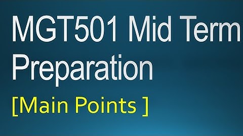 MGT501 Mid Term preparation[Important Points]