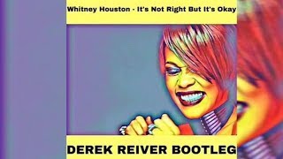 Whitney Houston - It’s Not Right But It’s Okay (DEREK REIVER Bootleg) Resimi