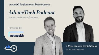AdviceTech Podcast #141 - Client-Driven Tech Stacks
