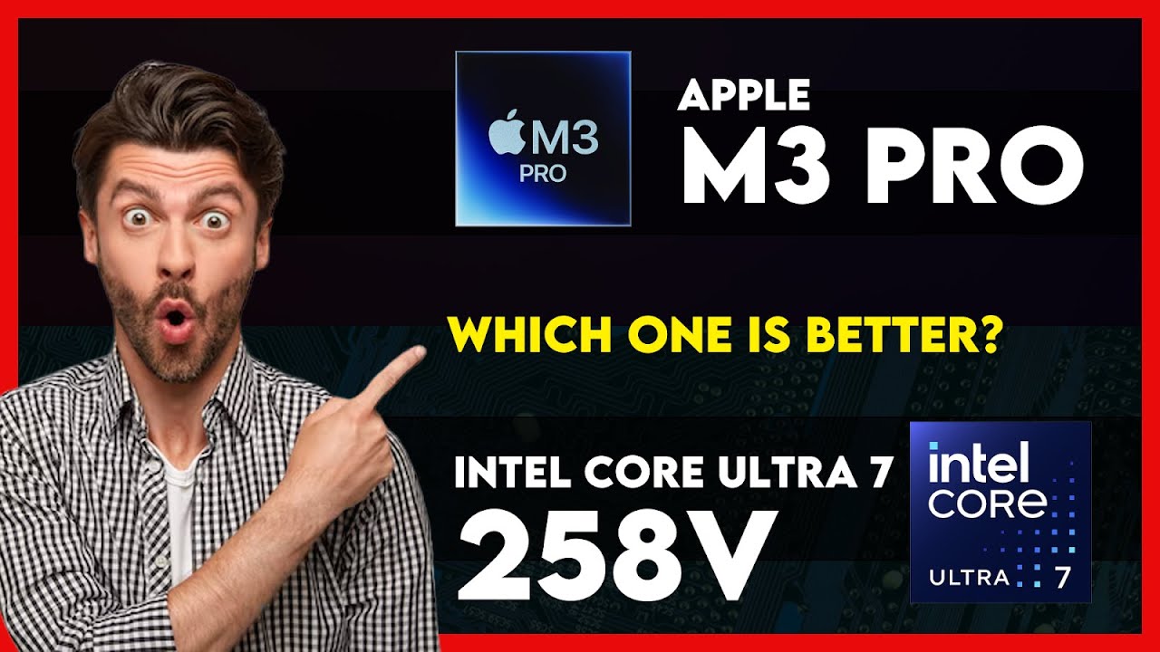 Apple M3 Pro vs Intel Core Ultra 7 258V Comparison - YouTube