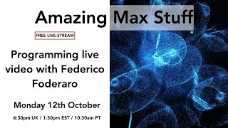 Amazing Max Stuff: programming live video with Federico Foderaro