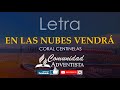 En las nubes vendrá(Letra) - CORAL CENTINELAS