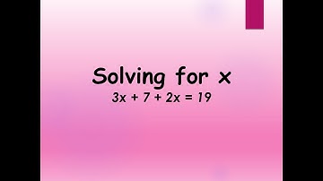 Solving for x: 3x+7+2x=19