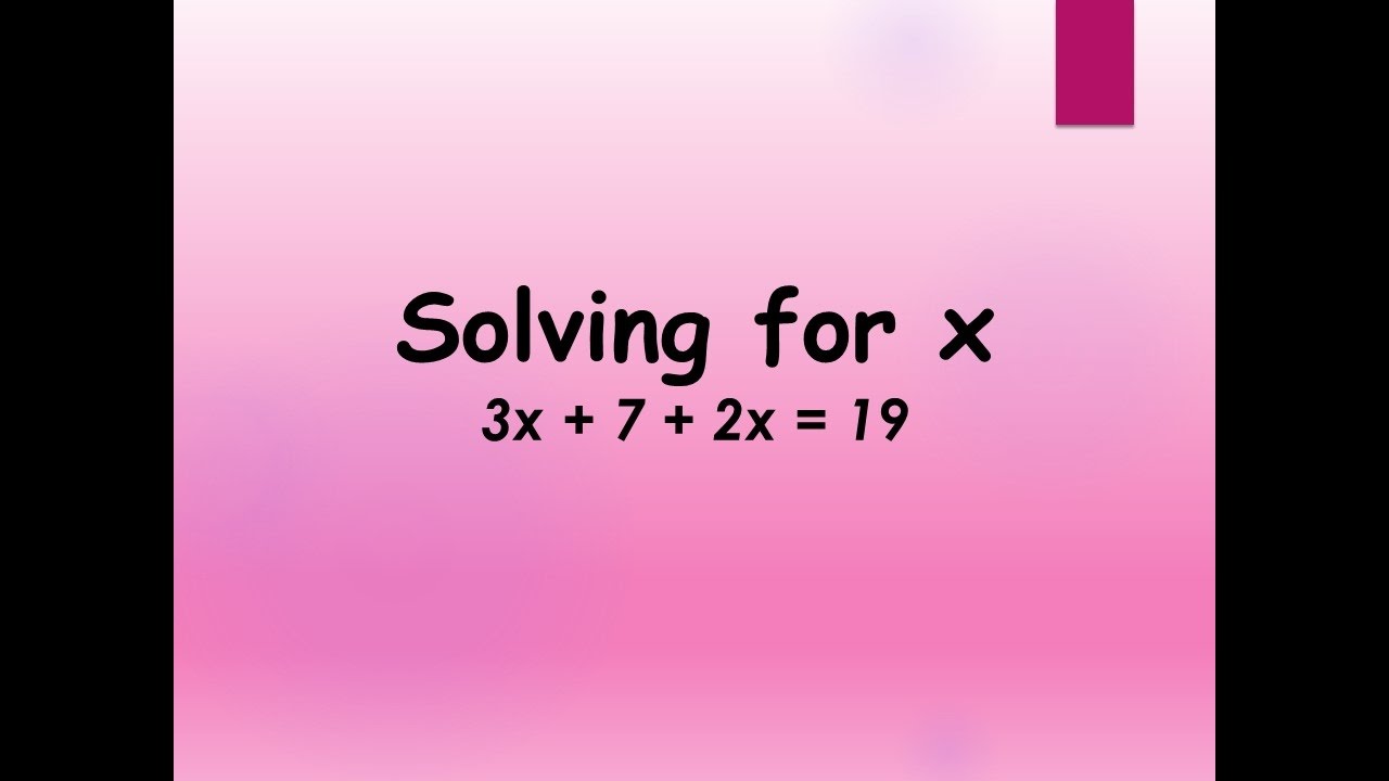 solving-for-x-3x-7-2x-19-youtube