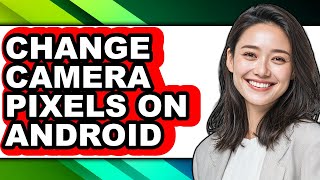 Celebrity How to Change Camera Pixels on Android (only Way) Net Worth