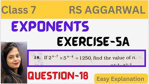 Exercise 5A Rs Aggarwal Class 7 - Question 18 - Chapter 5 -Exponents -Rs Aggarwal Solutions - CBSE