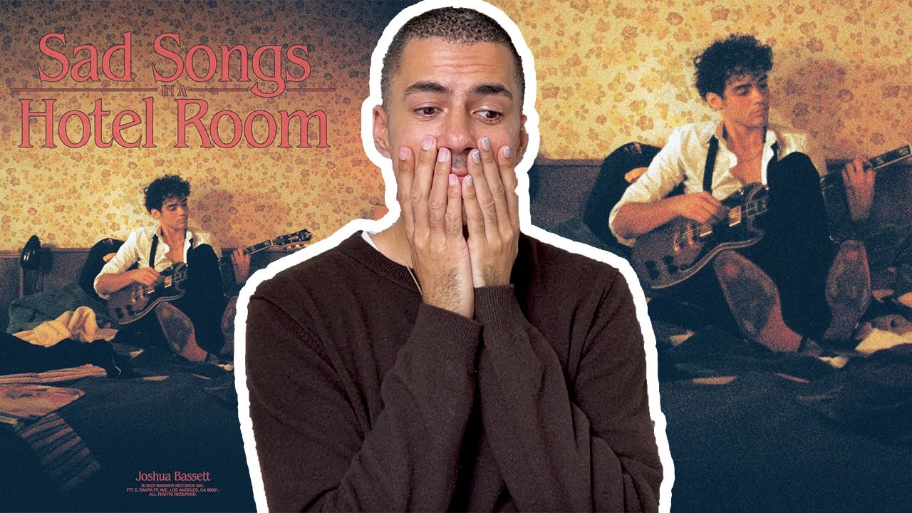 Sad Joshua Joshua Bassett, Sad Songs In A Hotel Room (EP Reaction) - YouTube