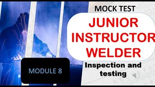 JUNIOR INSTRUCTOR MOCK TEST Module 8 -INSPECTION AND TESTING