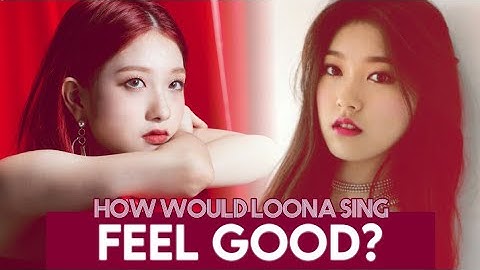 How would LOONA sing "Feel Good" by fromis_9?