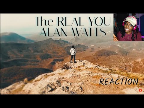 The Real You - Alan Watts || REACTION