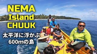 NEMA ISLAND 【 Chuuk Micronesia 】