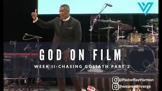 God on Film Week II - Chasing Goliath Part 2* Sermon Only