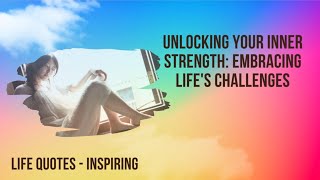 【mood quotes】❤️Unlocking Your Inner Strength: Embracing Life's Challenges  #lifequotes  #lovequotes
