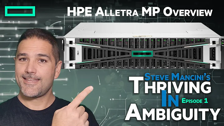 HPE Alletra MP Overview - Episode 1 Thriving in Ambiguity