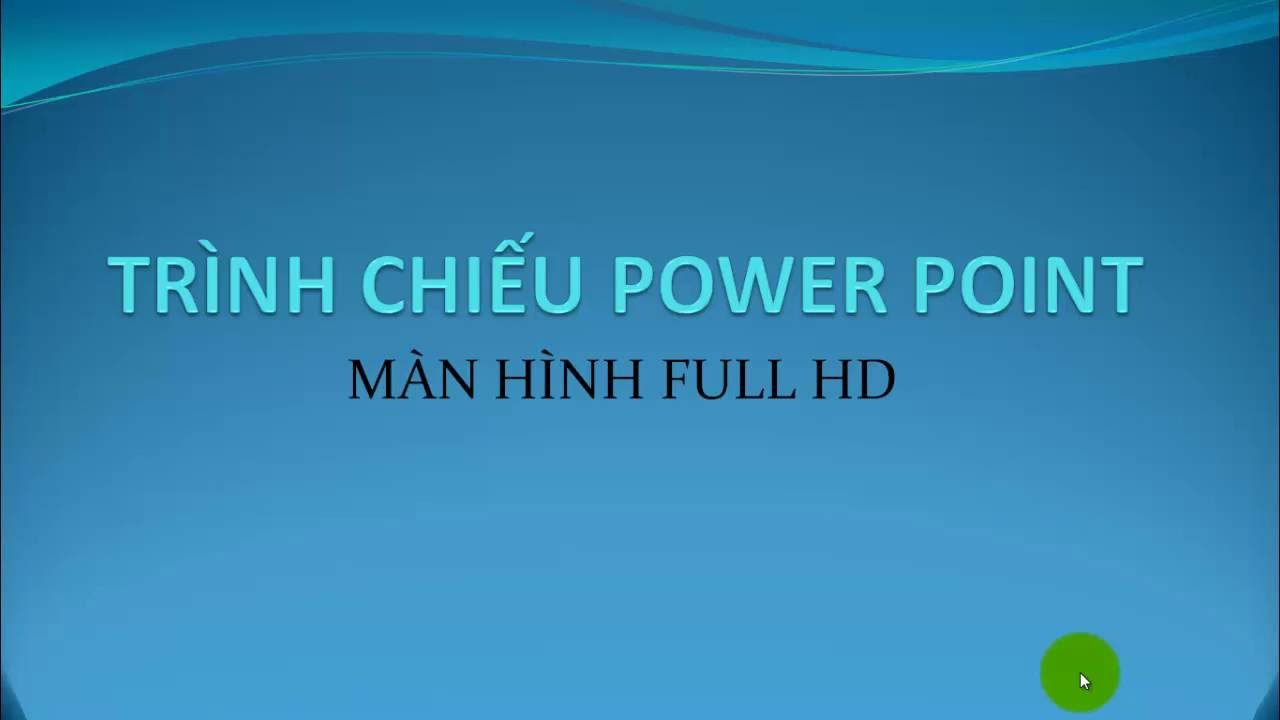 Hướng dẫn chỉnh Powerpoint full màn hình HD khi trình chiếu