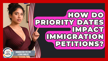 How Do Priority Dates Impact Immigration Petitions? | Immigration Tips for Latino Families News