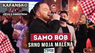 SAMO BOB - SRNO MOJA MALENA | 2021 | UZIVO | OTV VALENTINO