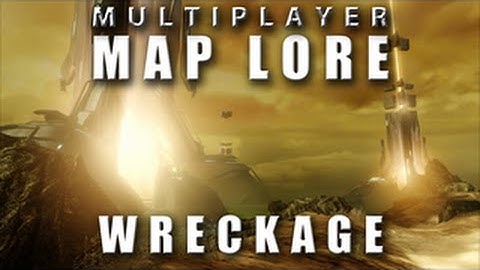 Multiplayer Map Lore - Wreckage