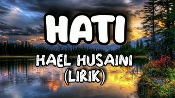 Hael Husaini - HATI (LIRIK)