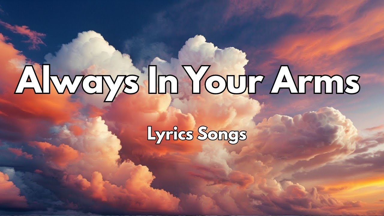 Always In Your Arms🥰|New Love Romantic  English (Lyrics) Songs 2026