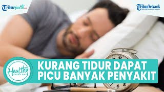 Kurang Tidur Dapat Memicu Banyak Penyakit, Mulai dari Diabetes hingga Stroke
