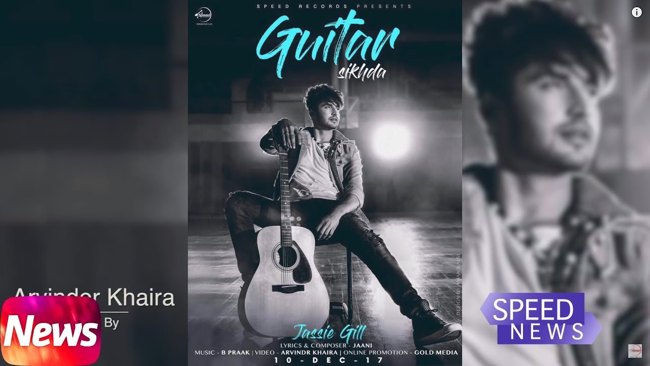 News | Guitar Sikhda | Jassie Gill | Jaani | B Praak | Arvindr Khaira | Releasing on 10th Dec. 2017