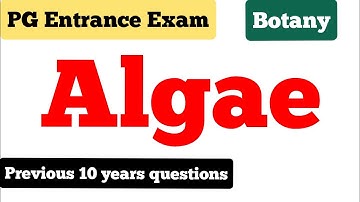 Algae | MCQs | Botany | PG entrance exam | Previous 10 years questions.